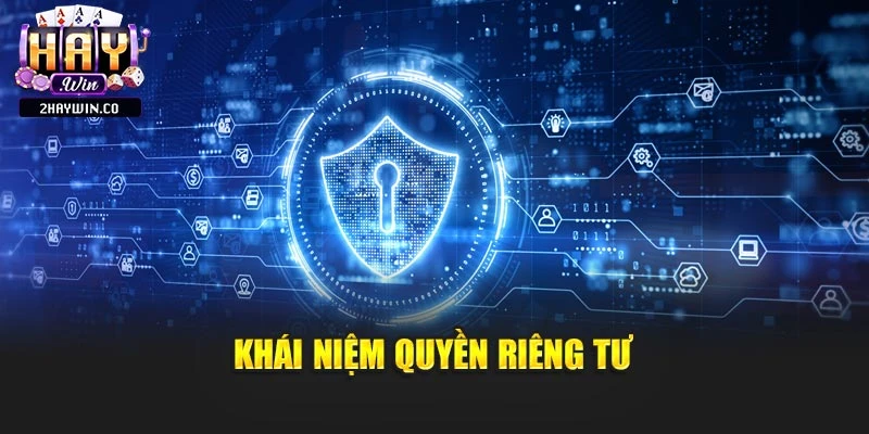 Khái niệm quyền riêng tư