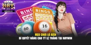 Mẹo Chơi Lô Xiên – Bí Quyết Nâng Cao Tỷ Lệ Thắng Tại Haywin