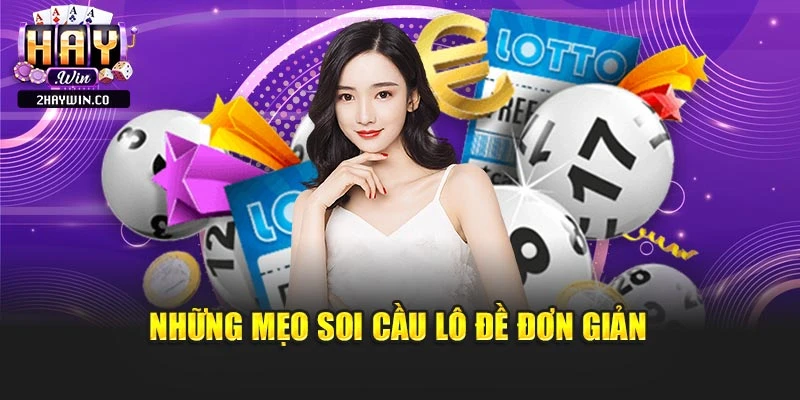 Những mẹo soi cầu lô đề đơn giản