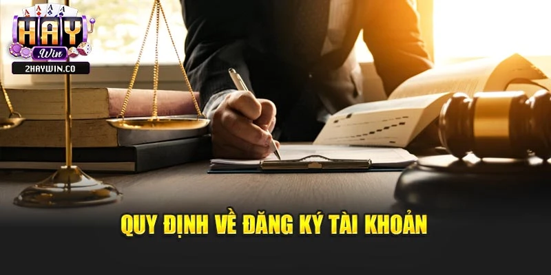 Quy định về đăng ký tài khoản