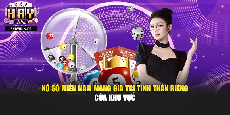 Xổ số miền Nam mang giá trị tinh thần riêng của khu vực